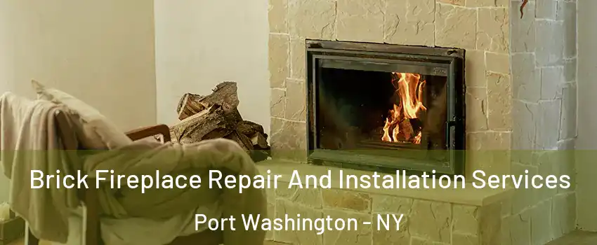  Brick Fireplace Repair And Installation Services Port Washington - NY
