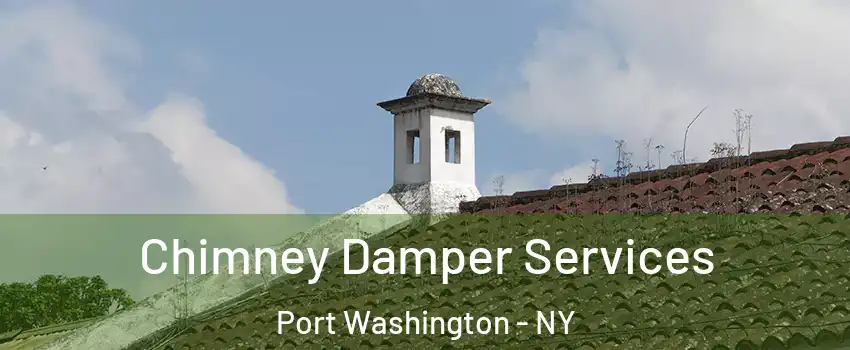  Chimney Damper Services Port Washington - NY
