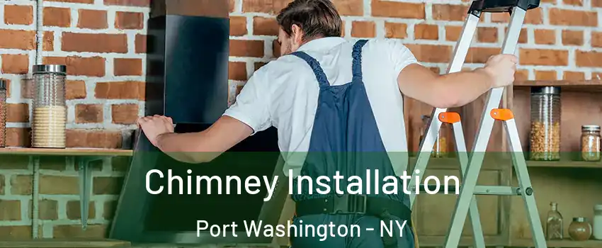  Chimney Installation Port Washington - NY