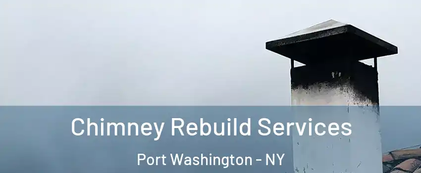  Chimney Rebuild Services Port Washington - NY