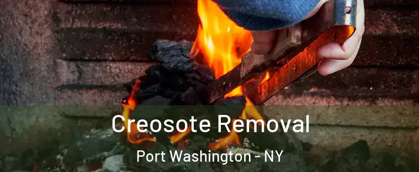 Creosote Removal Port Washington - NY