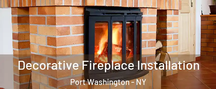  Decorative Fireplace Installation Port Washington - NY