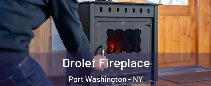  Drolet Fireplace Port Washington - NY
