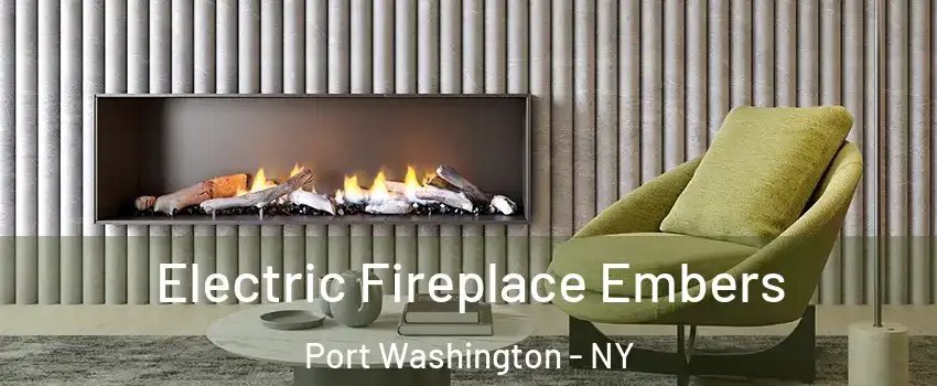  Electric Fireplace Embers Port Washington - NY