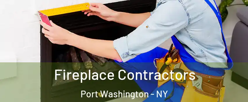  Fireplace Contractors Port Washington - NY
