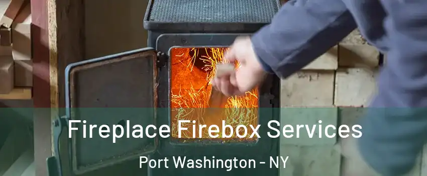 Fireplace Firebox Services Port Washington - NY