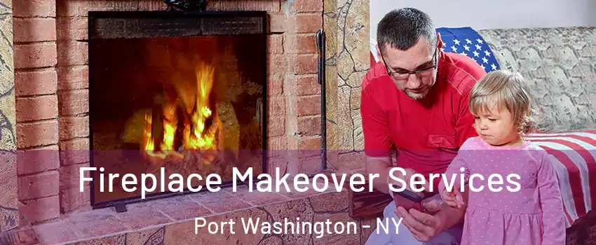 Fireplace Makeover Services Port Washington - NY