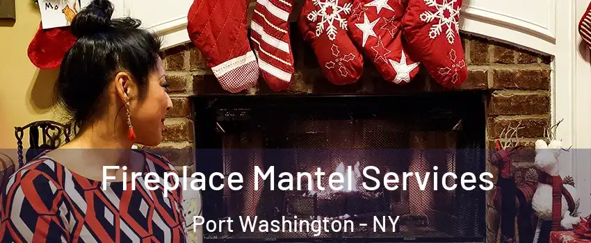  Fireplace Mantel Services Port Washington - NY