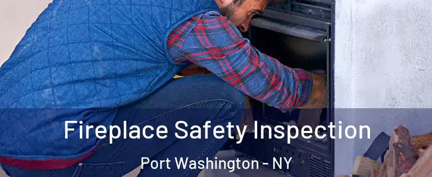  Fireplace Safety Inspection Port Washington - NY