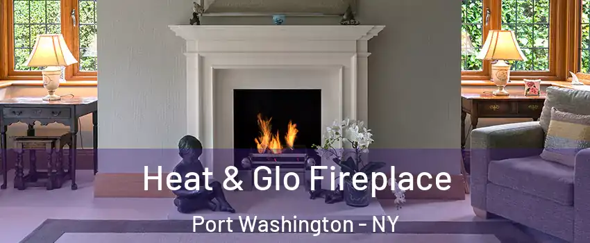 Heat & Glo Fireplace Port Washington - NY