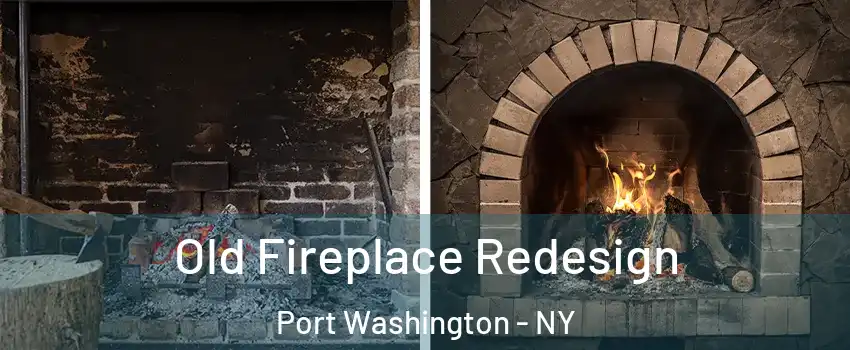  Old Fireplace Redesign Port Washington - NY