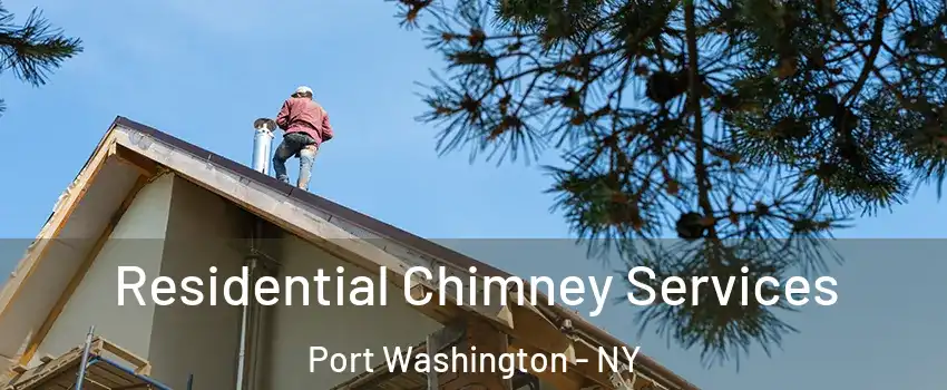  Residential Chimney Services Port Washington - NY