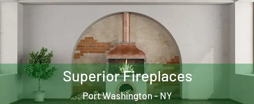  Superior Fireplaces Port Washington - NY