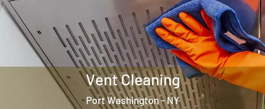  Vent Cleaning Port Washington - NY