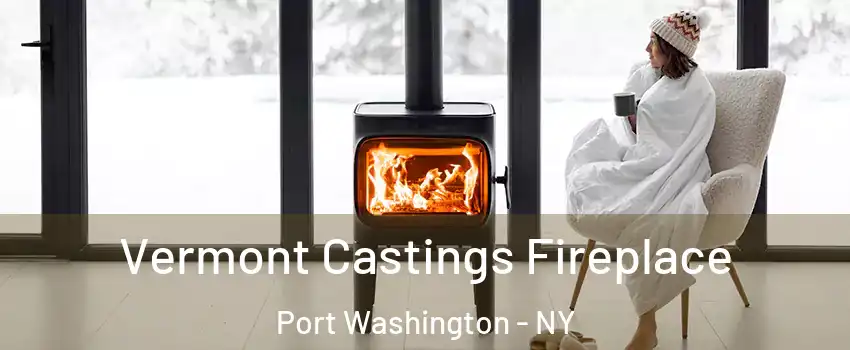  Vermont Castings Fireplace Port Washington - NY